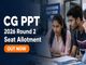 public/image/08-16:50-CG PPT 2026 Round 2 Seat Allotment Out.jpeg